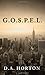 G.O.S.P.E.L. by D. A. Horton (2012-01-01)