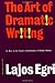 The Art Of Dramatic Writing: Its Basis in the Creative Interpretation of Human Motives [Paperback]