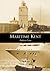 Maritime Kent by Anthony Lane published by The History Press (2000)