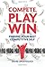 Compete, Play, Win: Finding Your Best Competitive Self by David Apostolico (2009-10-13)
