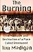 The Burning : Massacre, Destruction, and the Tulsa Race Riot of 1921