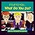 It's Up to You... What Do You Do? by Sandra Mcleod Humphrey (1998-12-01)