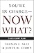 (You're in Charge, Now What?: The 8 Point Plan) [By: Thomas J. Neff] [Mar, 2007]