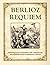 Berlioz Requiem: Piano/Vocal Score SATB Edition with a dedicated alto part to meet the needs of contemporary choruses by Hector Berlioz (2015-10-10)