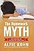 The Homework Myth by Alfie Kohn (2006-08-21)