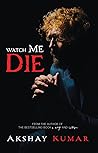 Watch Me Die
