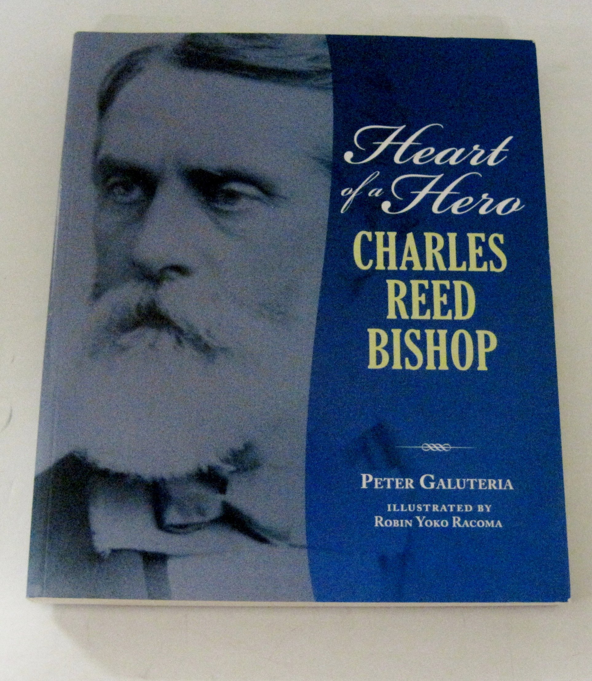 Heart of a Hero: Charles Reed Bishop (Paperback)