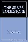 The Silver Tombstone