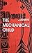 The Mechanical Child