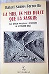 La miel es más dulce que la sangre: Las épocas lorquiana y freudiana de Salvador Dalí (Spanish Edition)