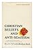 Christian Beliefs and Anti-Semitism by Charles Y. Glock