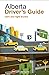 Alberta Driver’s Guide: Cars and Light Trucks (Updated Spring 2023) (Alberta Driving Handbooks)