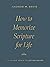 How to Memorize Scripture for Life by Andrew M. Davis How to Memorize Scripture for Life by Andrew M. Davis
