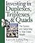 Investing in Duplexes, Triplexes, and Quads: The Fastest and Safest Way to Real Estate Wealth [Paperback] [2006] (Author) Larry B. Loftis