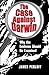 The Case Against Darwin: Why the Evidence Should Be Examined Paperback December 16, 2002