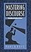 Mastering Discourse: The Politics of Intellectual Culture (a boundary 2 book) by Bové, Paul A. (1992) Paperback