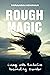 Rough Magic by Miranda Newman Rough Magic by Miranda Newman