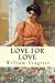 Love for Love by William Co...