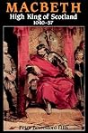 Macbeth: High King of Scotland 1040-1057