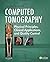 Computed Tomography: Physical Principles, Clinical Applications, and Quality Control, 3e by Euclid Seeram RT(R) BSc MSc FCAMRT (2008-12-12)
