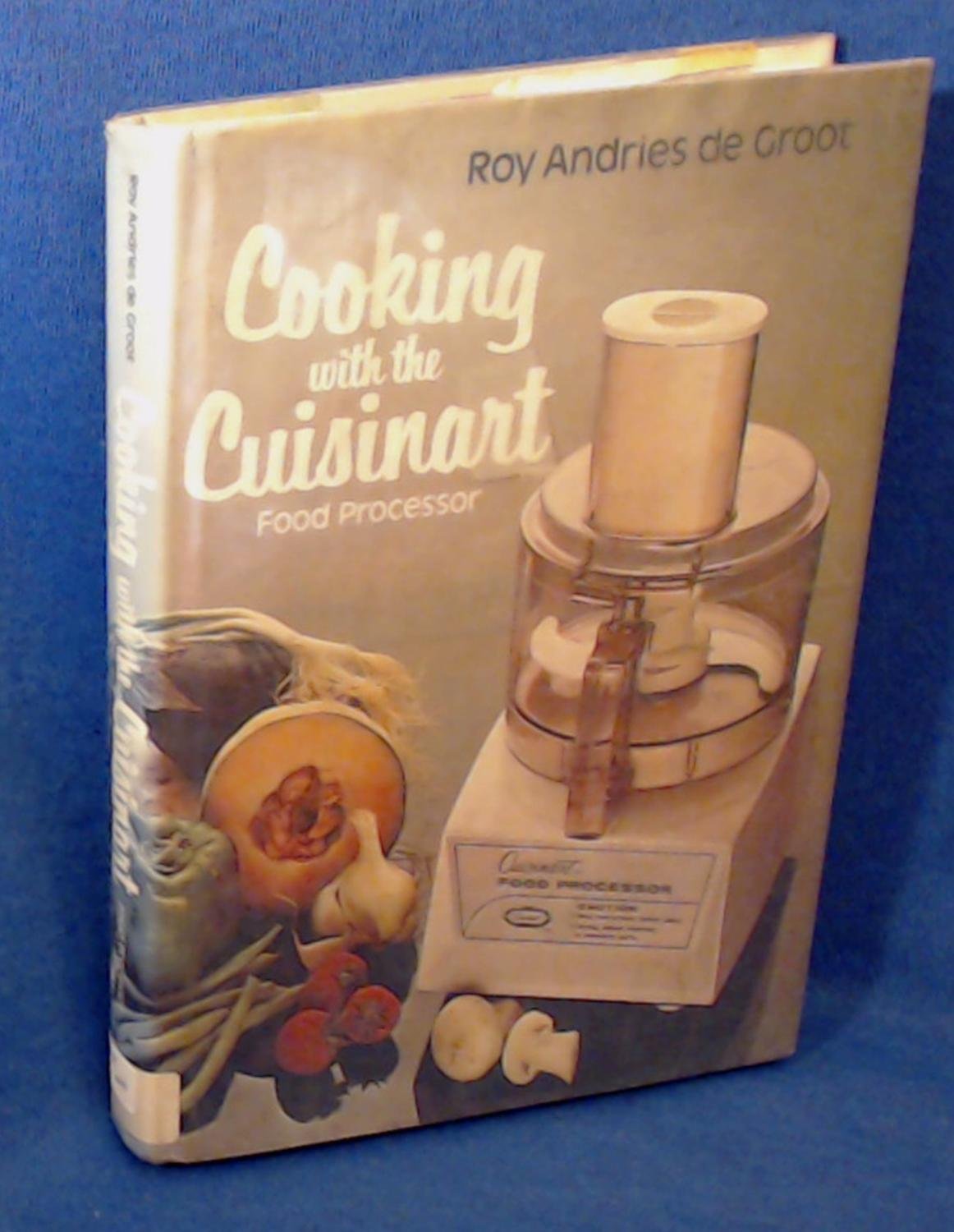 Cooking with the Cuisinart food processor (Hardcover)