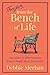 Thoughts from the Bench of Life by Debbie Meehan
