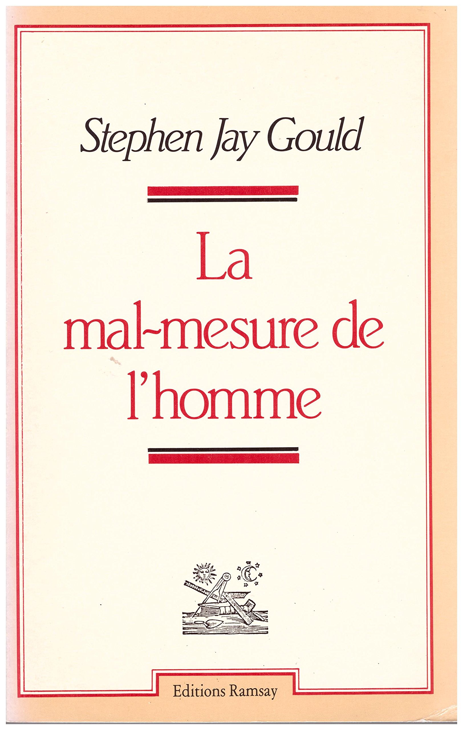 La mal-mesure de l'homme L'intelligence sous la toise des savants