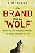 The Brand Who Cried Wolf: Deliver on Your Company's Promise and Create Customers for Life 1st edition by Deming, Scott (2010) Paperback