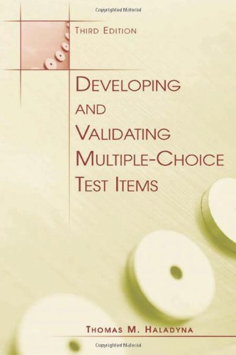 By Thomas M. Haladyna - Developing and Validating MultipleChoice Test Items Third Edition: 3rd (third) Edition
