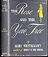 The Rose and the Yew Tree by Mary Westmacott The Rose and the Yew Tree by Mary Westmacott