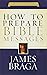 How to Prepare Bible Messages by James Braga(2010-06-02)