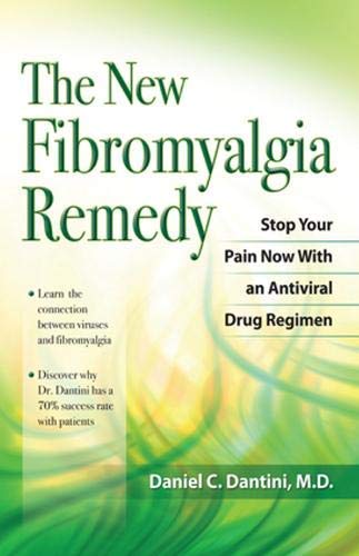 [The New Fibromyalgia Remedy: Stop Your Pain Now with an Anti-Viral Drug Regimen] [By: Dantini MD, Daniel C.] [January, 2008] (Paperback)
