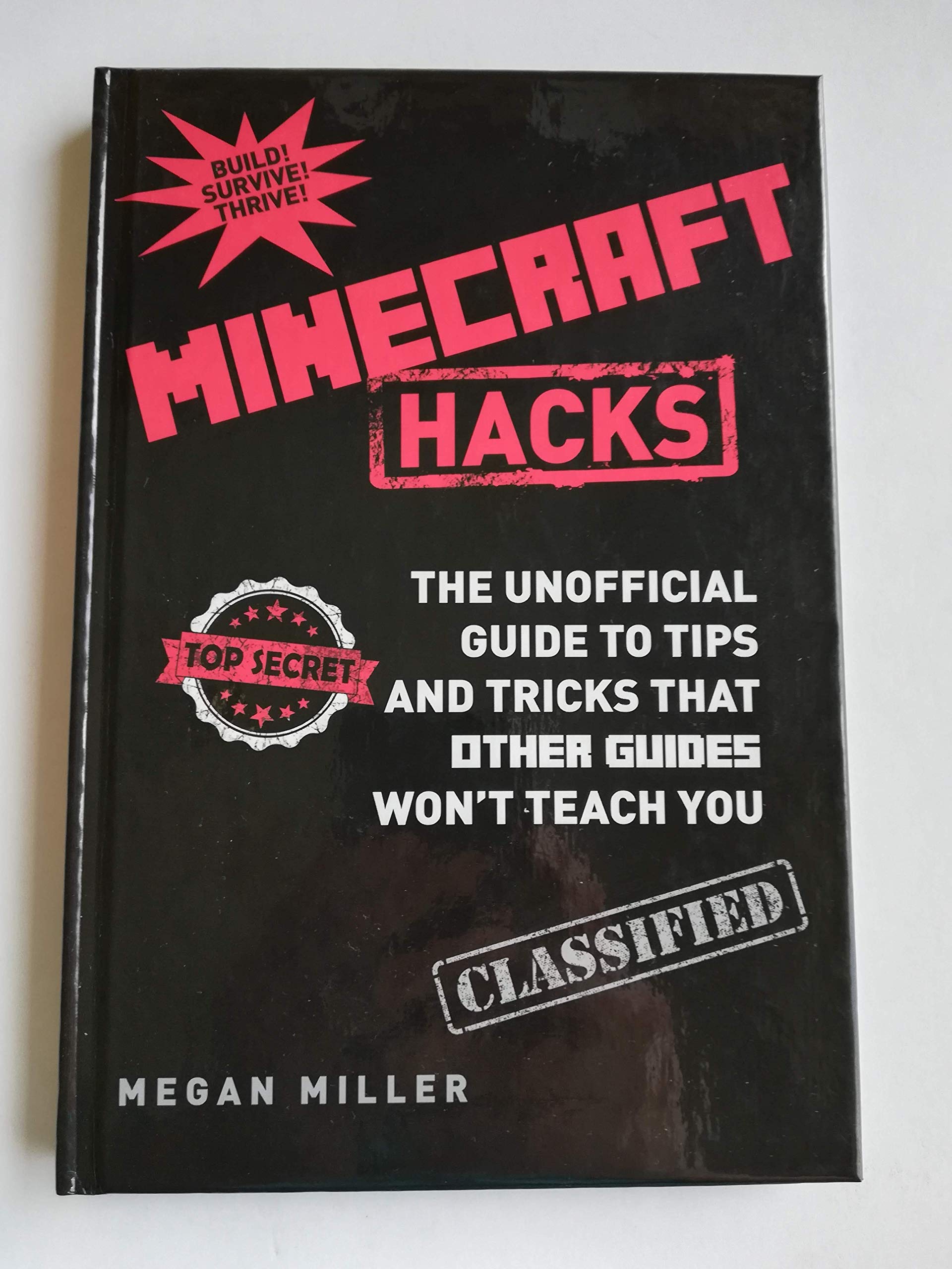 By Megan Miller Hacks for Minecrafters: The Unofficial Guide to Tips and Tricks That Other Guides Won???t Teach You (Hardcover) August 12, 2014