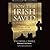 How the Irish Saved Civilization: The Untold Story of Ireland's Heroic Role from the Fall of Rome to the Rise of Medieval Europe
