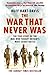 The War That Never Was by Duff Hart-Davis (2012-05-24)