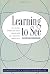 Learning To See: Teaching American Sign Language as a Second Language by Sherman Wilcox (1997-01-01)