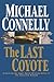 [(The Last Coyote)] [By (author) Michael Connelly] published on (June, 1995)