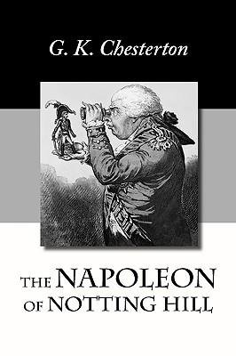 { [ THE NAPOLEON OF NOTTING HILL ] } Chesterton, G K ( AUTHOR ) Jul-30-2008 Paperback