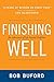 Finishing Well: The Adventure of Life Beyond Halftime by Bob P. Buford (2011-04-05)
