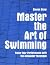 Master the Art of Swimming ...