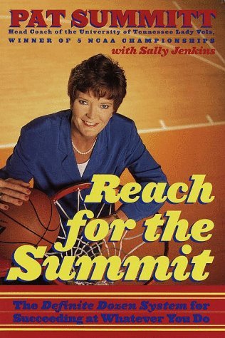 Reach for the Summit: The Definite Dozen System for Succeeding at Whatever You Do (Hardcover)