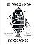 Take One Fish, The Whole Fish Cookbook 2 Books Collection Set By Josh Niland