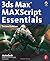 3ds Max MAXScript Essentials (Autodesk 3ds Max 9 Maxscript Essentials) by Autodesk (2006-12-19) Paperback