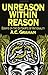 Unreason Within Reason: Essays on the Outskirts of Rationality by Professor A C Graham (1992-11-01)