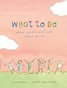What to Do When You're Not Sure What to Do by Davina Bell