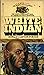 White Indian (White Indian, #1)