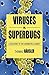 [(Viruses vs. Superbugs: A Solution to the Antibiotics Crisis?)] [Author: Thomas Hausler] published on (June, 2006)
