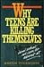 Why Teens Are Killing Thems...