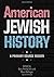 American Jewish History: A Primary Source Reader (Brandeis Series in American Jewish History, Culture, and Life) (2014-11-04)