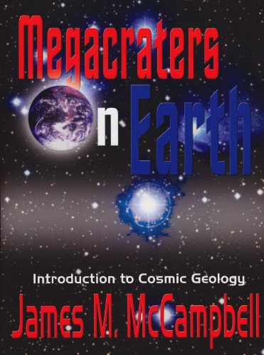 Megacraters on Earth: Introduction to Cosmic Geology by James M. McCampbell (2004-02-11)